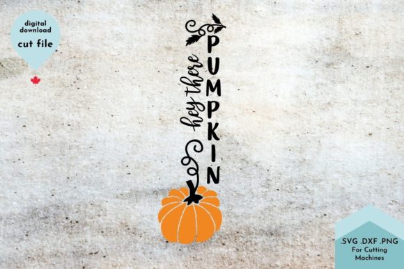 Download Hey There Pumpkin Vertical Sign - Vertical Collection